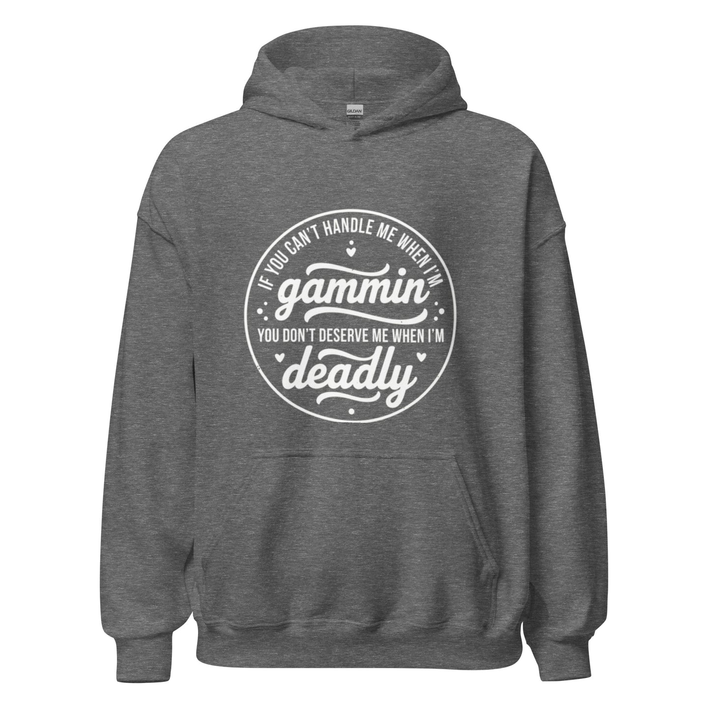 If You Can't Handle Me When I'm Gammin - Unisex Hoodie (White Logo) (S, M & L)
