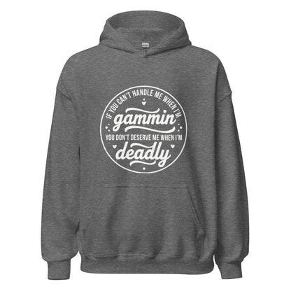 If You Can't Handle Me When I'm Gammin - Unisex Hoodie (White Logo) (S, M & L)