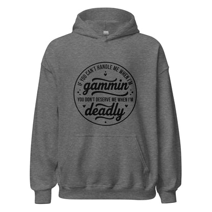 If You Can't Handle Me When I'm Gammin - Unisex Hoodie (Black Logo) (XL, 2XL & 3XL)