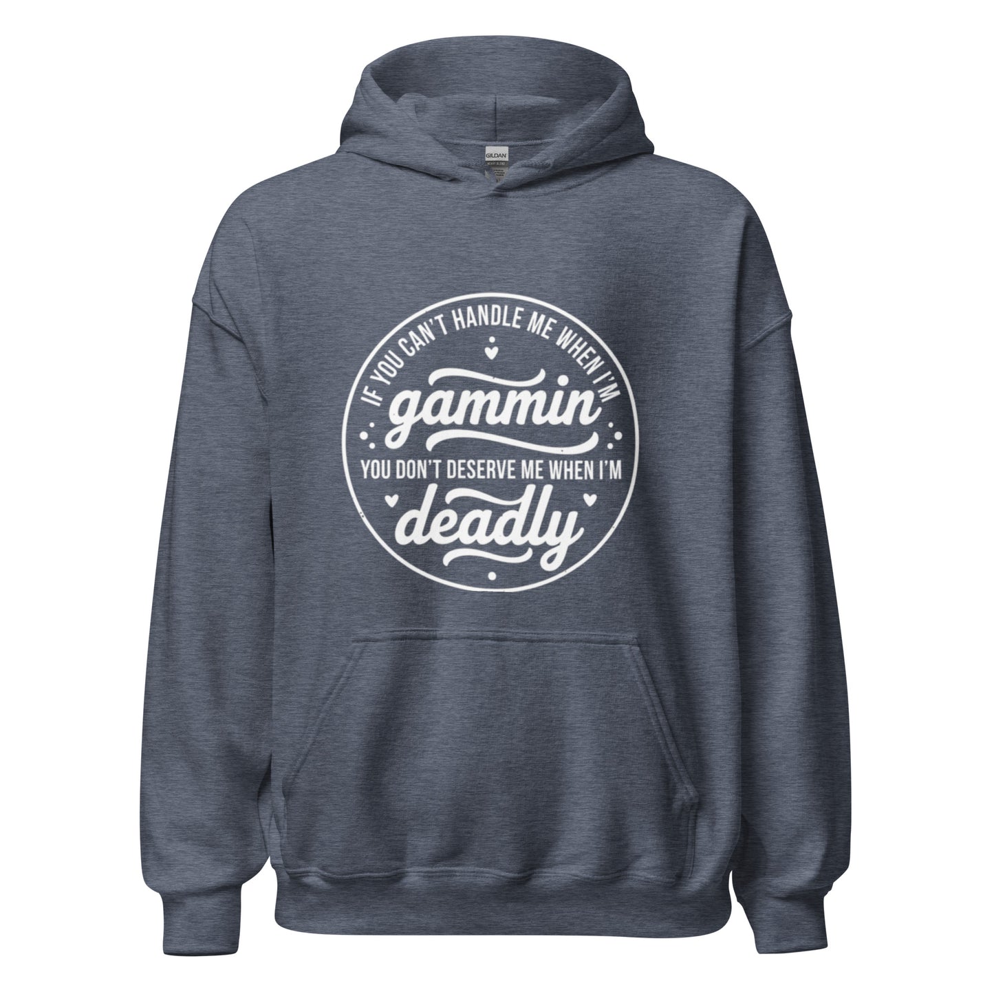 If You Can't Handle Me When I'm Gammin - Unisex Hoodie (White Logo) (S, M & L)