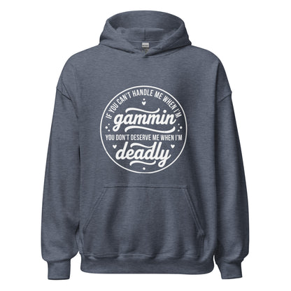 If You Can't Handle Me When I'm Gammin - Unisex Hoodie (White Logo) (S, M & L)