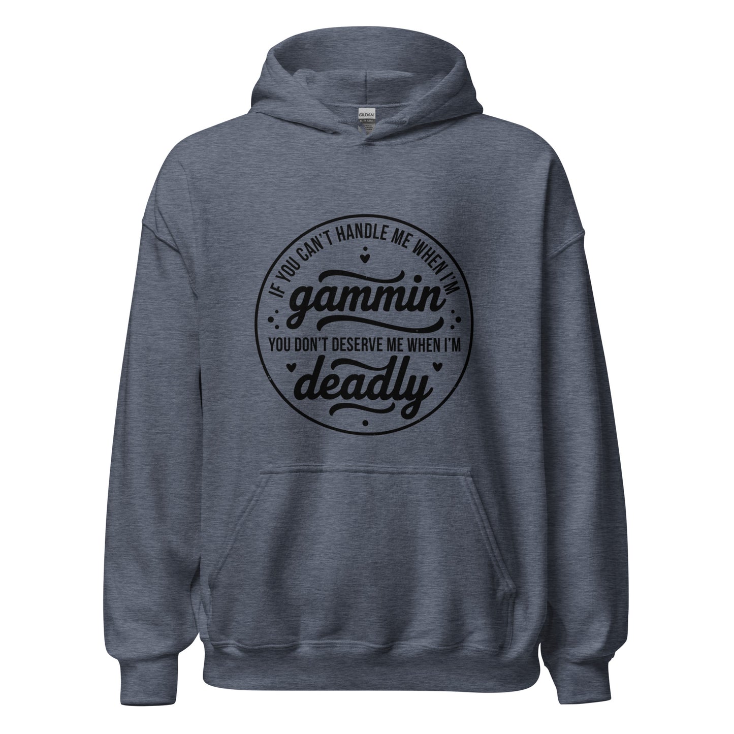 If You Can't Handle Me When I'm Gammin - Unisex Hoodie (Black Logo) (XL, 2XL & 3XL)