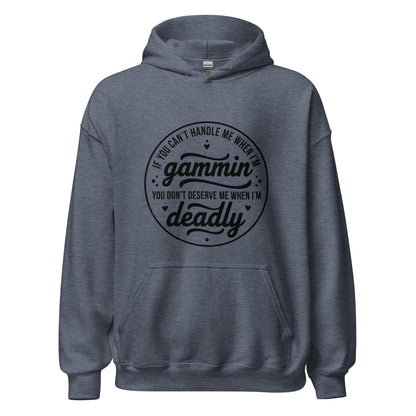If You Can't Handle Me When I'm Gammin - Unisex Hoodie (Black Logo) (XL, 2XL & 3XL)
