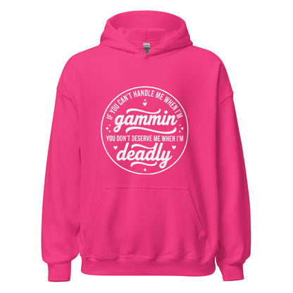 If You Can't Handle Me When I'm Gammin - Unisex Hoodie (White Logo) (S, M & L)