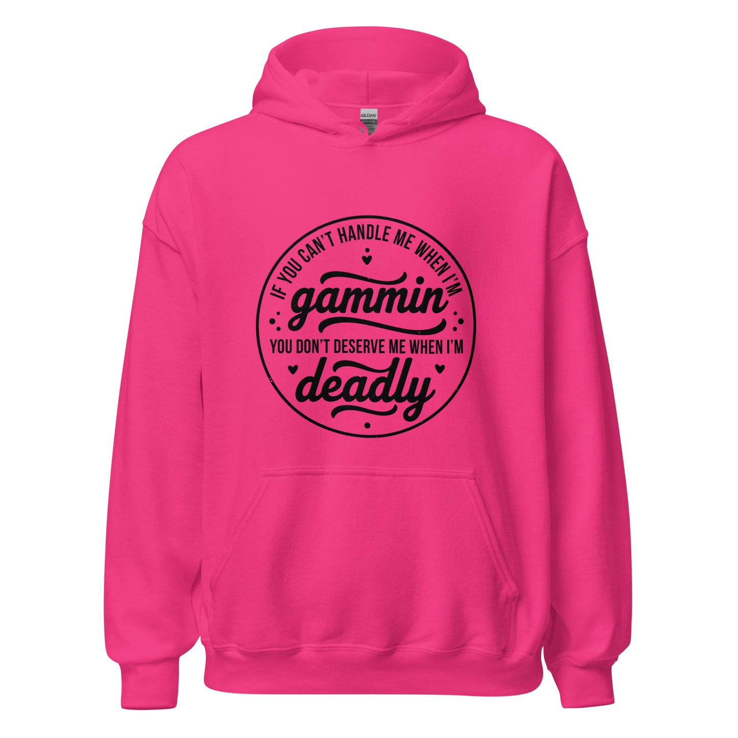 If You Can't Handle Me When I'm Gammin - Unisex Hoodie (Black Logo) (XL, 2XL & 3XL)