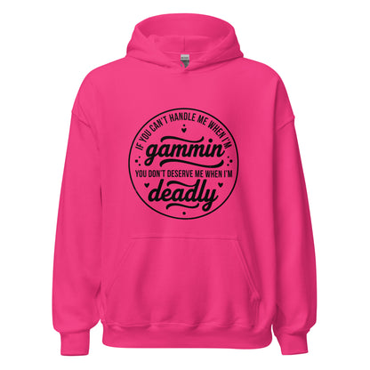 If You Can't Handle Me When I'm Gammin - Unisex Hoodie (Black Logo) (XL, 2XL & 3XL)