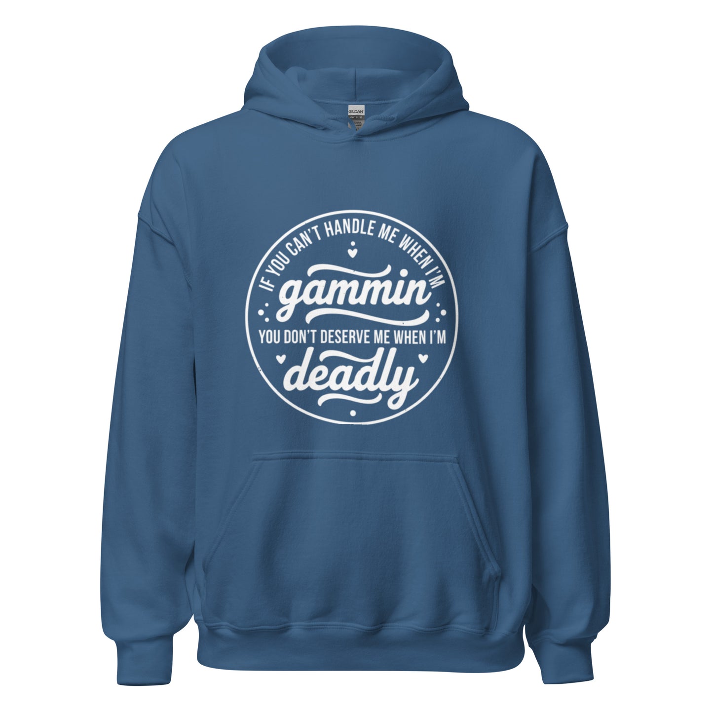 If You Can't Handle Me When I'm Gammin - Unisex Hoodie (White Logo) (S, M & L)