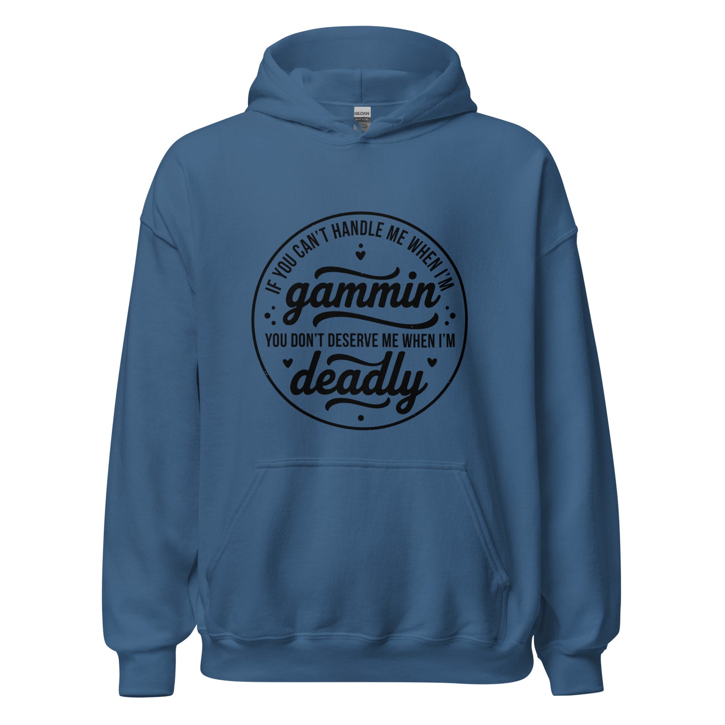 If You Can't Handle Me When I'm Gammin - Unisex Hoodie (Black Logo) (XL, 2XL & 3XL)