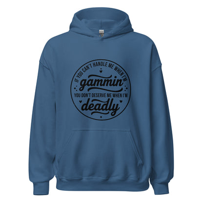 If You Can't Handle Me When I'm Gammin - Unisex Hoodie (Black Logo) (XL, 2XL & 3XL)