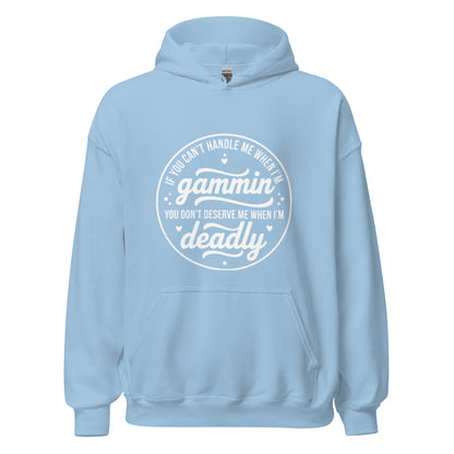 If You Can't Handle Me When I'm Gammin - Unisex Hoodie (White Logo) (S, M & L)