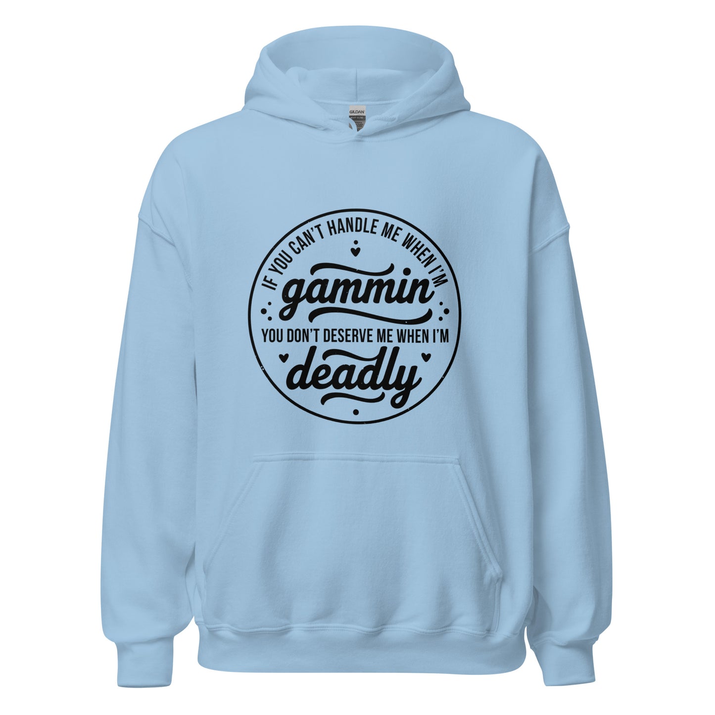 If You Can't Handle Me When I'm Gammin - Unisex Hoodie (Black Logo) (XL, 2XL & 3XL)