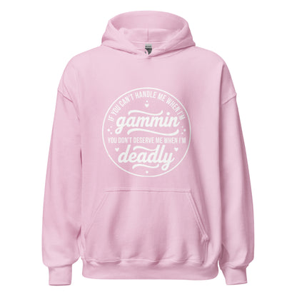 If You Can't Handle Me When I'm Gammin - Unisex Hoodie (White Logo) (S, M & L)