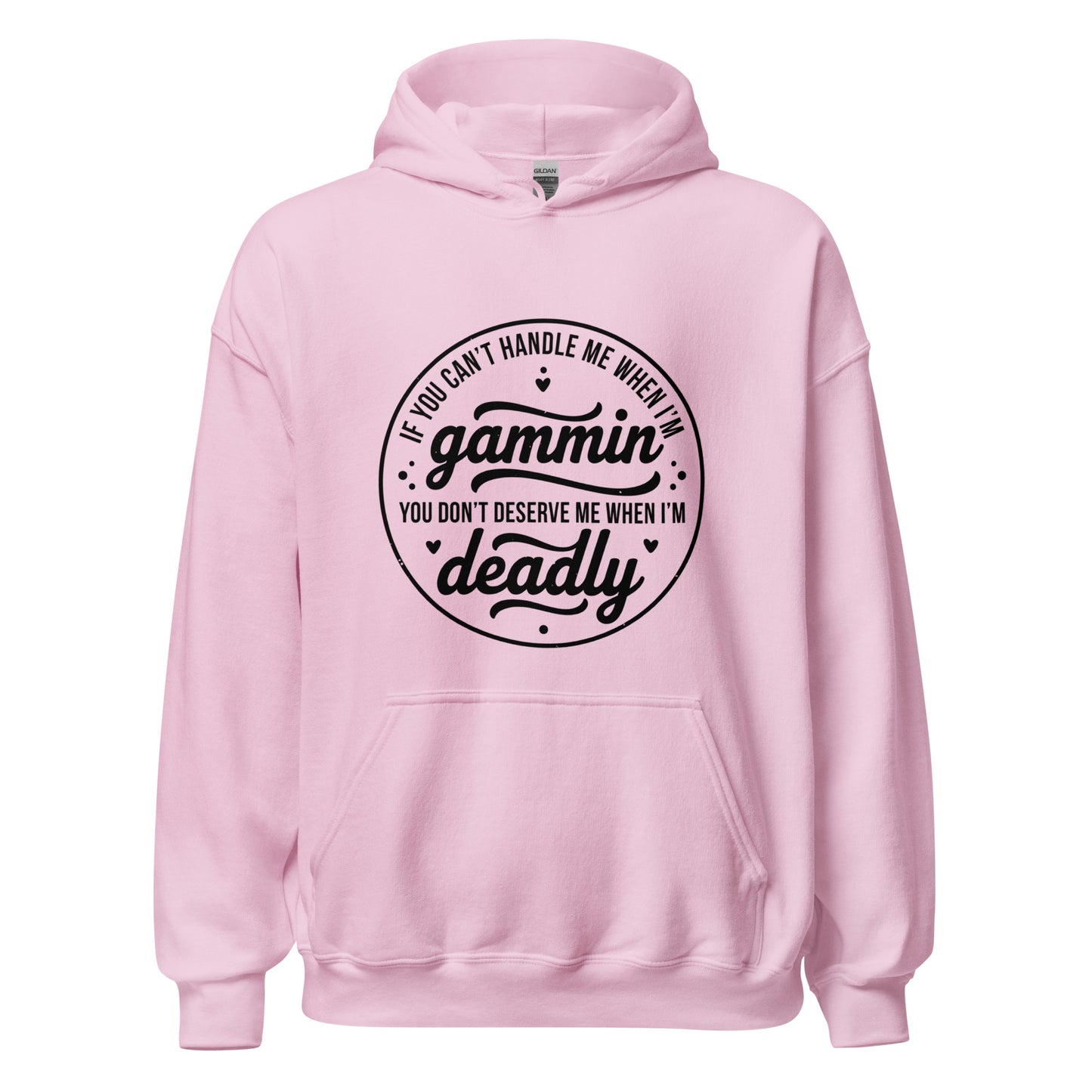 If You Can't Handle Me When I'm Gammin - Unisex Hoodie (Black Logo) (XL, 2XL & 3XL)