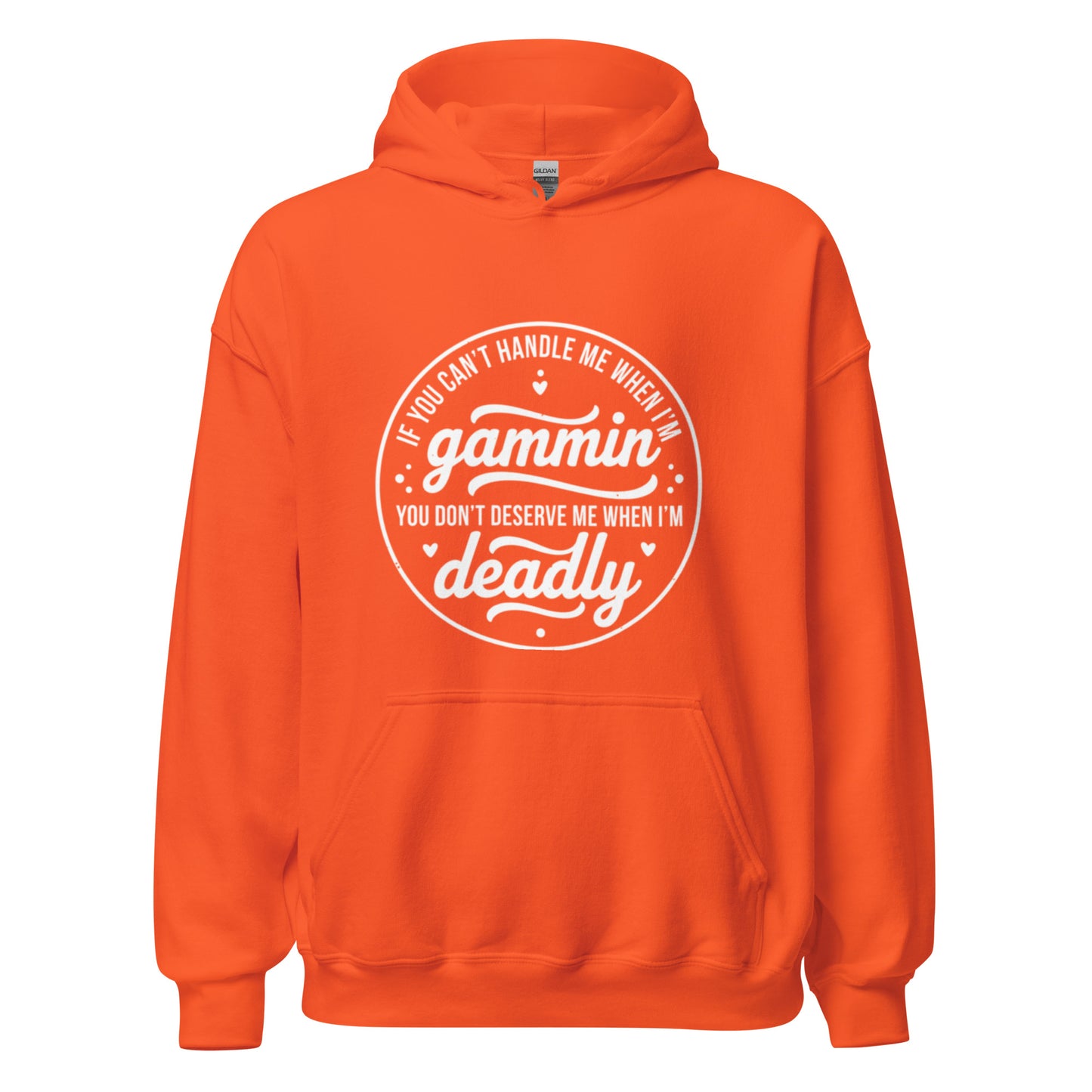 If You Can't Handle Me When I'm Gammin - Unisex Hoodie (White Logo) (S, M & L)