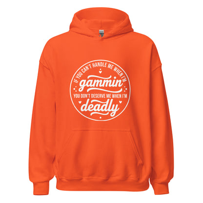 If You Can't Handle Me When I'm Gammin - Unisex Hoodie (White Logo) (S, M & L)