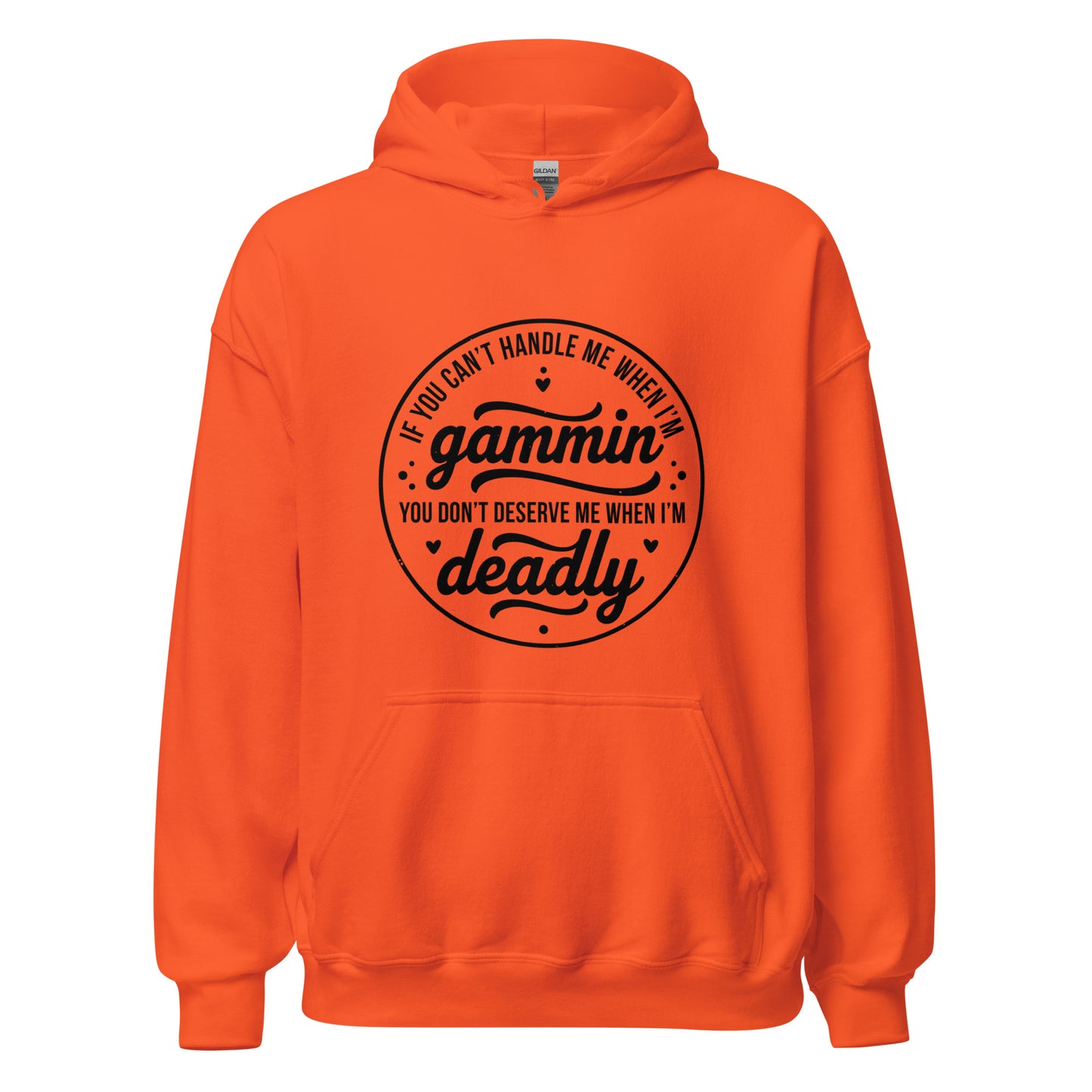 If You Can't Handle Me When I'm Gammin - Unisex Hoodie (Black Logo) (XL, 2XL & 3XL)