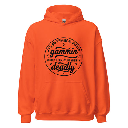 If You Can't Handle Me When I'm Gammin - Unisex Hoodie (Black Logo) (XL, 2XL & 3XL)