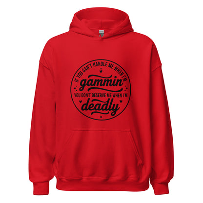 If You Can't Handle Me When I'm Gammin - Unisex Hoodie (Black Logo) (XL, 2XL & 3XL)