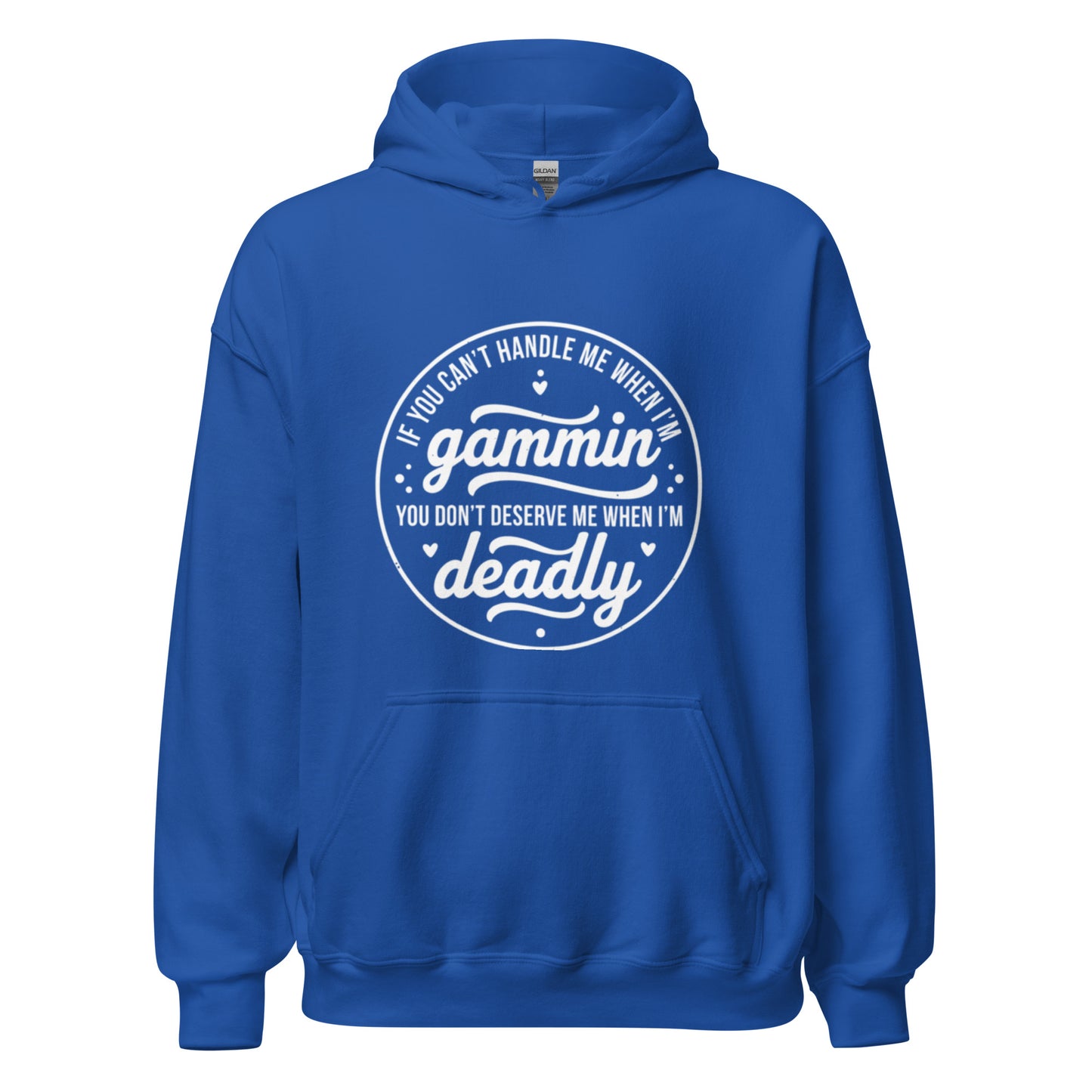 If You Can't Handle Me When I'm Gammin - Unisex Hoodie (White Logo) (S, M & L)
