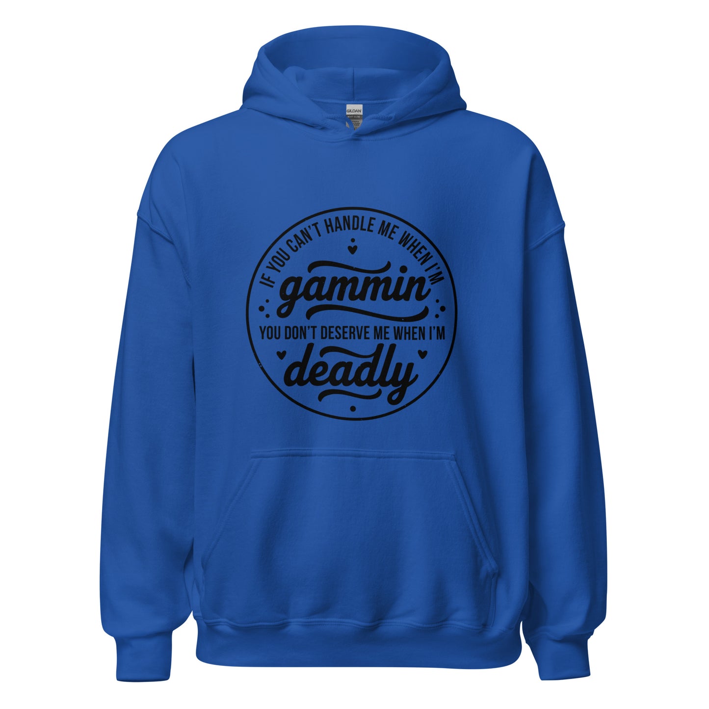 If You Can't Handle Me When I'm Gammin - Unisex Hoodie (Black Logo) (XL, 2XL & 3XL)