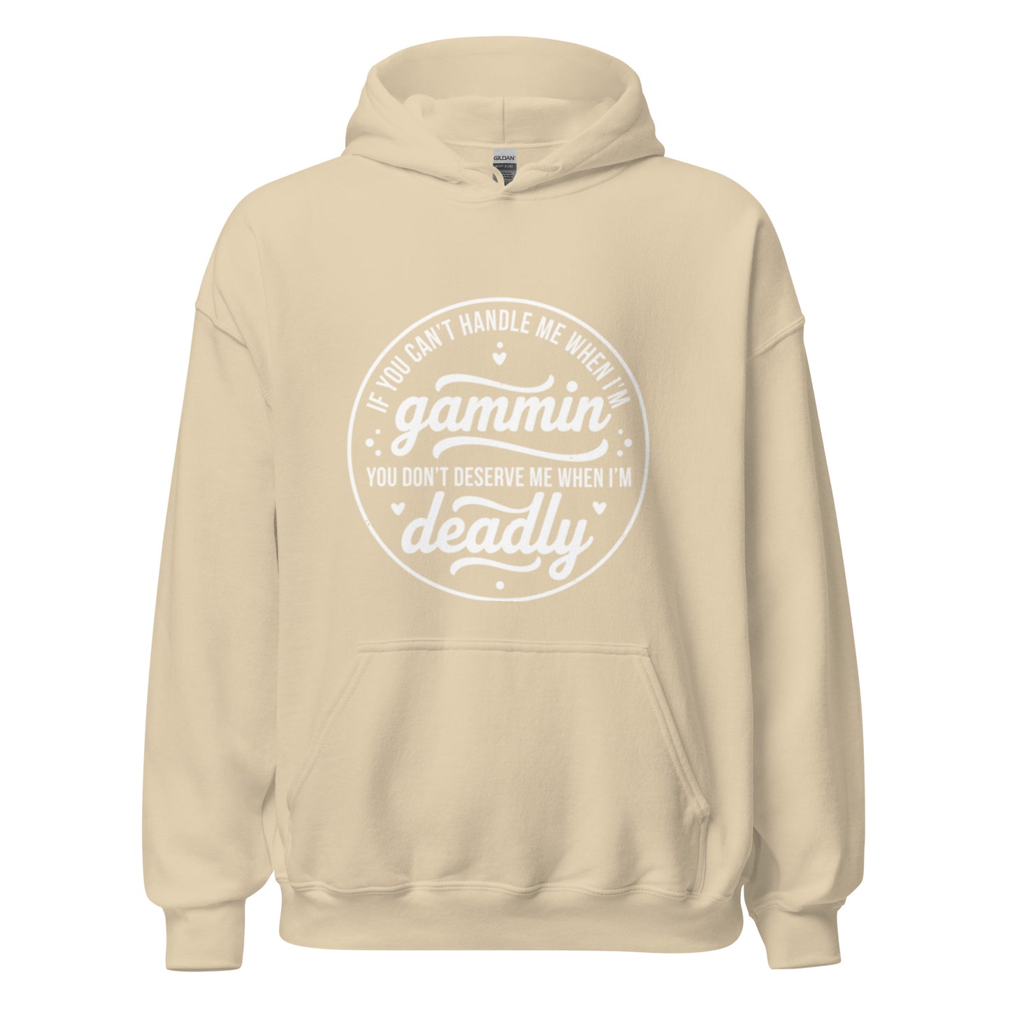 If You Can't Handle Me When I'm Gammin - Unisex Hoodie (White Logo) (S, M & L)