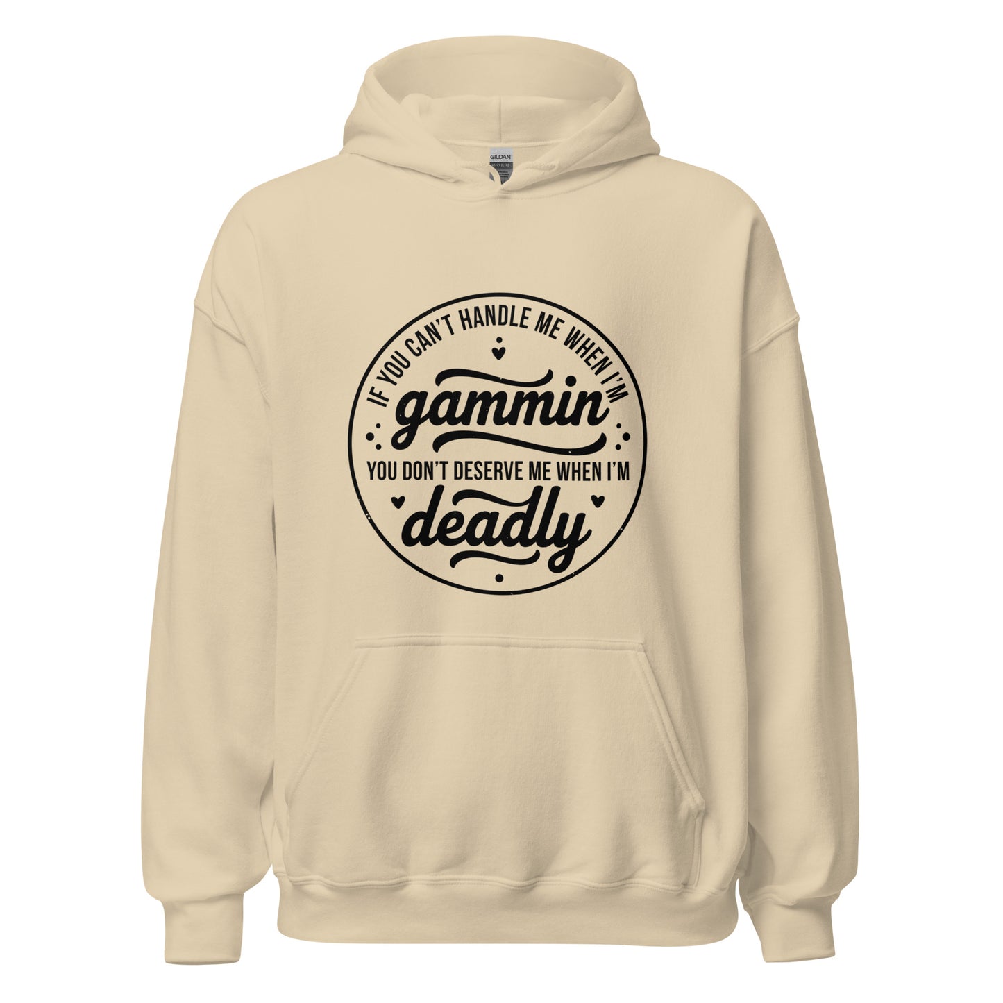 If You Can't Handle Me When I'm Gammin - Unisex Hoodie (Black Logo) (XL, 2XL & 3XL)