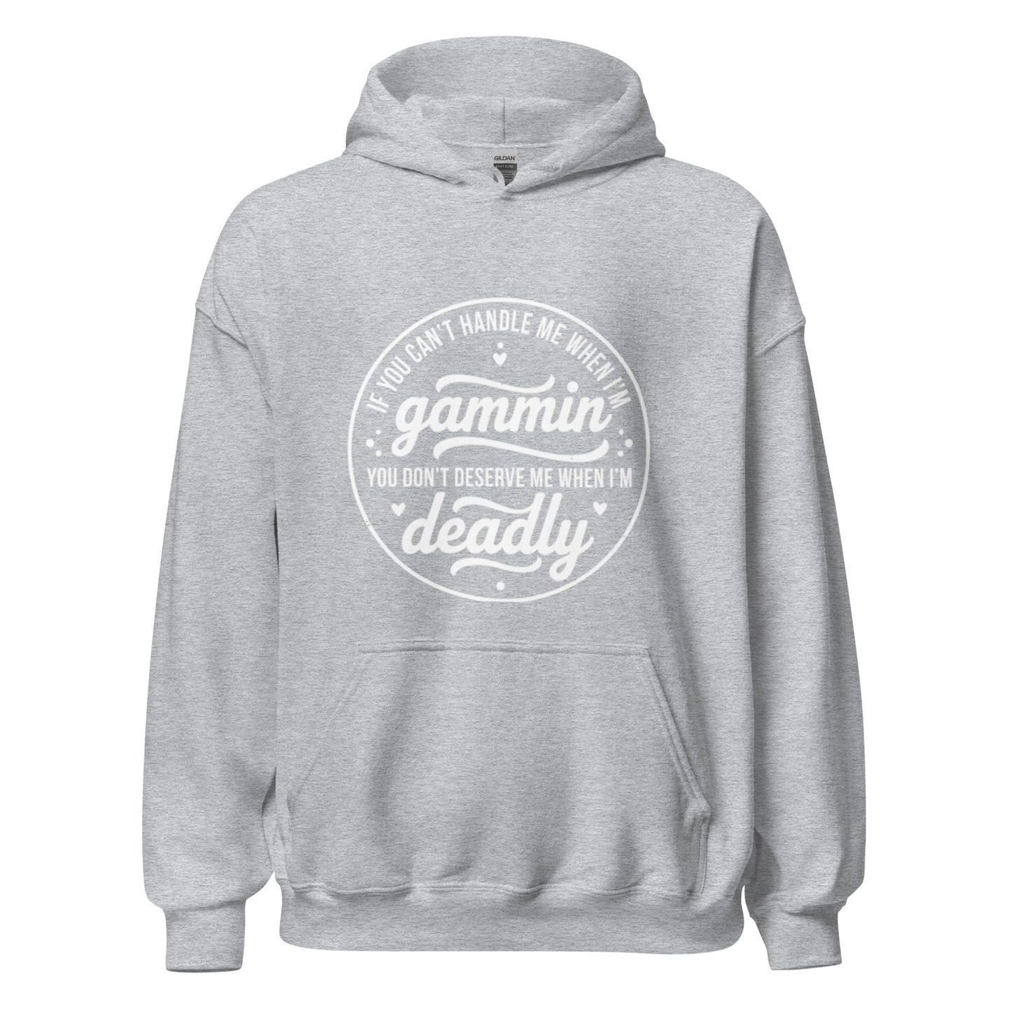If You Can't Handle Me When I'm Gammin - Unisex Hoodie (White Logo) (S, M & L)