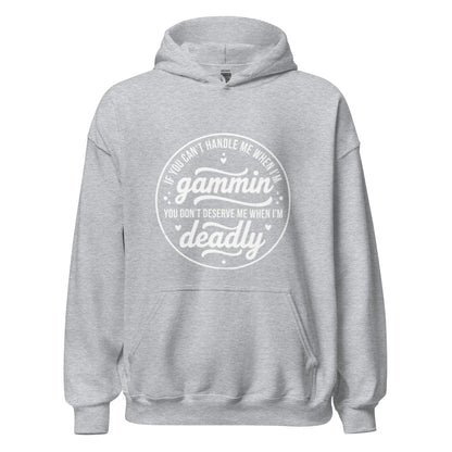 If You Can't Handle Me When I'm Gammin - Unisex Hoodie (White Logo) (S, M & L)