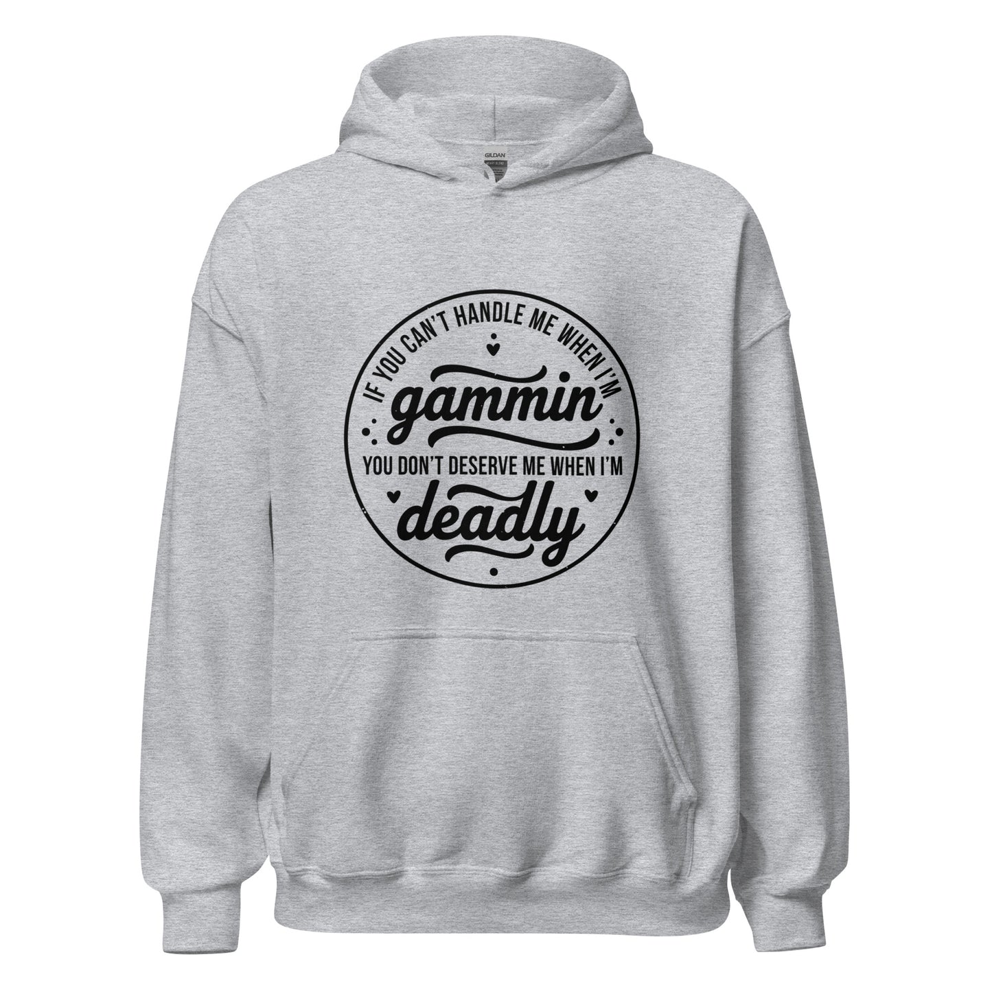 If You Can't Handle Me When I'm Gammin - Unisex Hoodie (Black Logo) (XL, 2XL & 3XL)