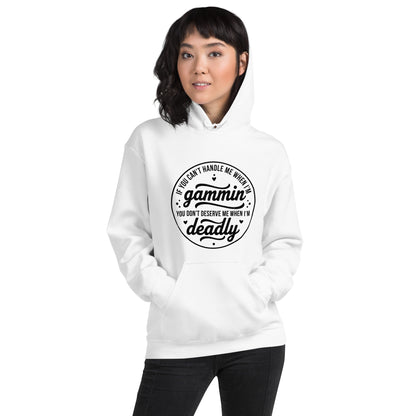 If You Can't Handle Me When I'm Gammin - Unisex Hoodie (Black Logo) (XL, 2XL & 3XL)