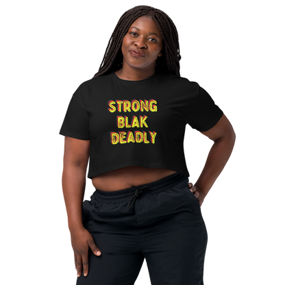 Strong. Blak. Deadly. Women's Crop Top