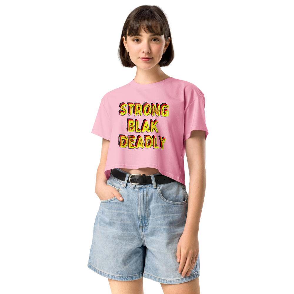 Strong. Blak. Deadly. Women's Crop Top